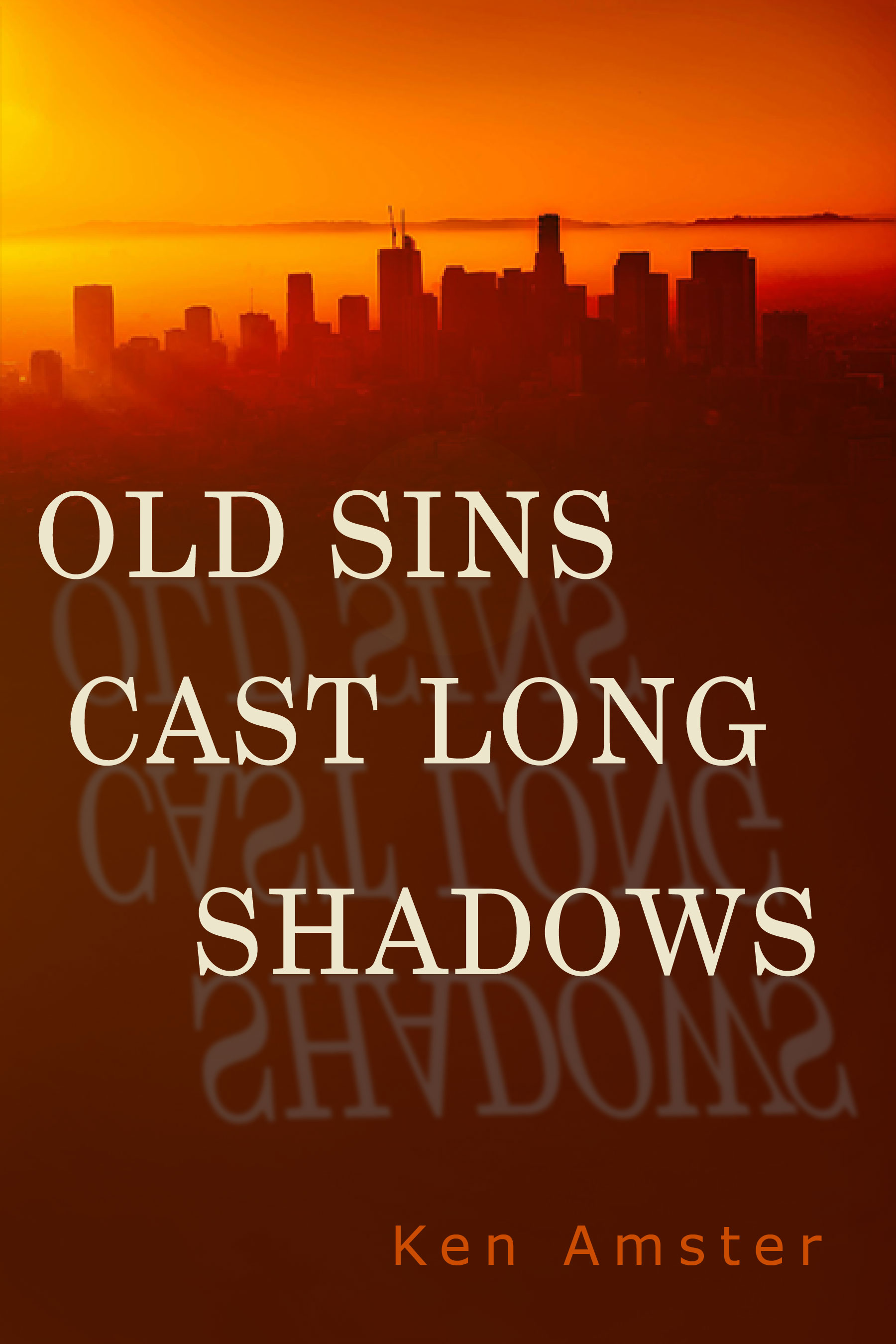 Cover of Old Sins Cast Long Shadows by Ken Amster
